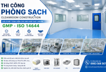 Thi Công Phòng Sạch – Giải Pháp Thiết Kế Và Thi Công Cleanroom Đạt Chuẩn GMP, ISO 14644