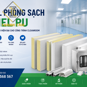 Panel Phòng Sạch, Panel PU – Giải Pháp Vật Liệu Hiện Đại Cho Công Trình Cleanroom Đạt Chuẩn GMP, ISO 14644